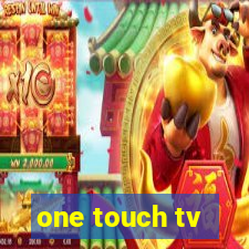 one touch tv